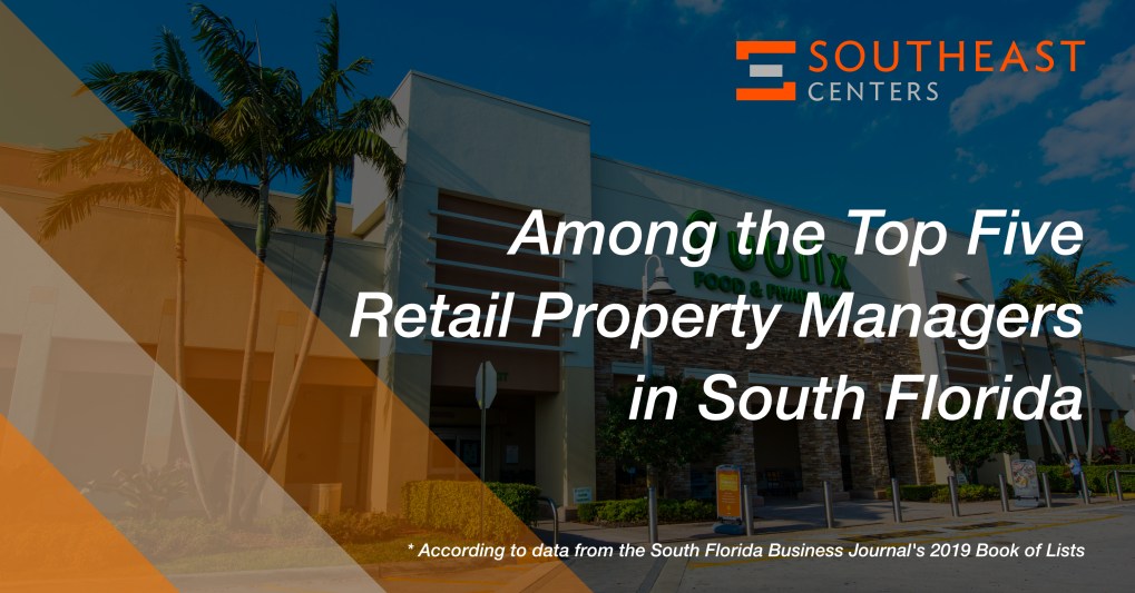 Southeast Centers - Among the Top Five Retail Property Managers in South Florida